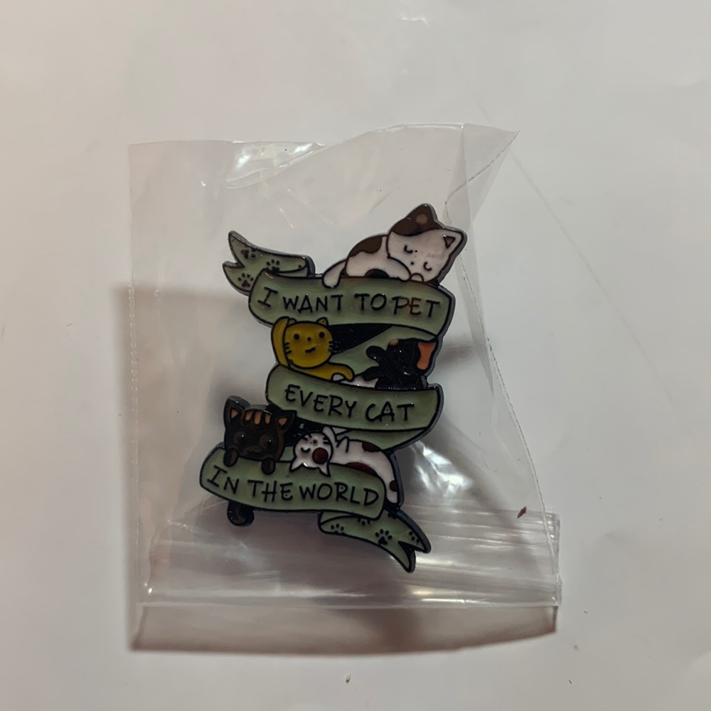 I want to pet every cat in the world pin